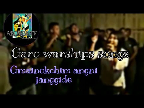 Gmaignokchim angni janggide  Garo warship songs