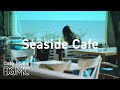 Seaside Cafe: Instrumental Bossa Nova Jazz with Ocean Sounds for Relax, Work & Study at Home