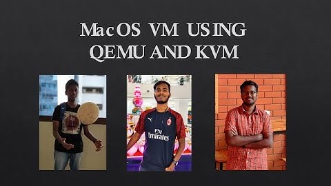 Installing MacOs on Linux using QEMU KVM optimizer | Virtualization (CSE4011) Project