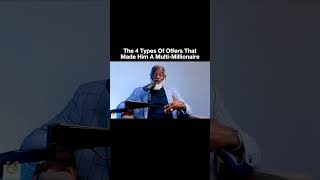 The 4 Types Of Offers That Made Him A Multi Millionaire l @MyronGolden