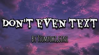 Tsumyoki,Gini - Don't Even Text