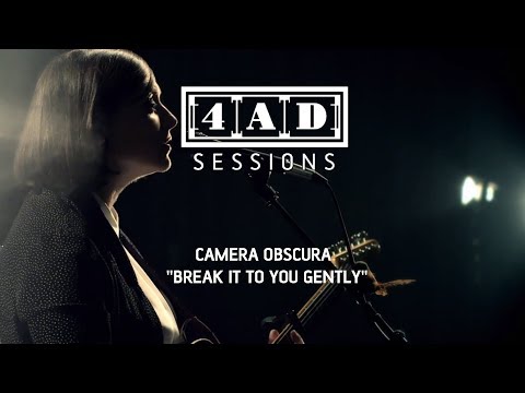 Camera Obscura - Break It To You Gently (4AD Session)