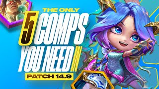 The Only 5 Comps You Need to Climb in Patch 14.9b | TFT Set 11 Guide