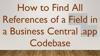 How to Find All References of a Field in a Business Central .app Codebase