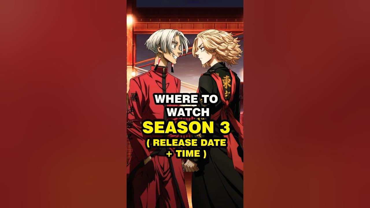 Tokyo Revengers Season 3 - watch episodes streaming online