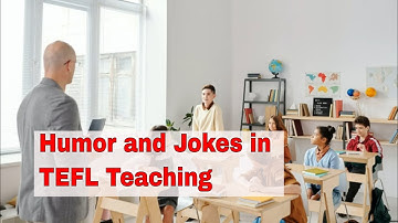 How Humor Enhances Learning in the EFL Classroom | ITTT | TEFL Blog