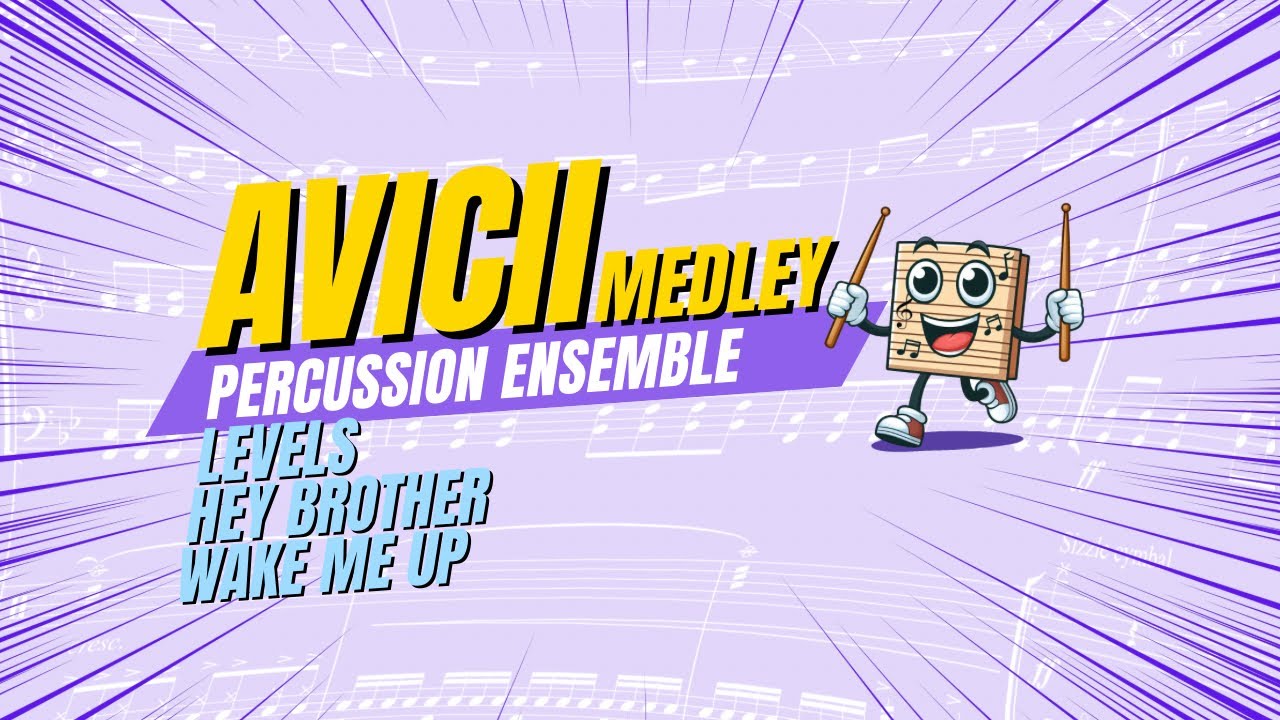 Avicii Medley (Levels - Hey Brother - Wake me up) - PERCUSSION ENSEMBLE 🥁