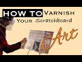 How to Varnish Scratchboard Art