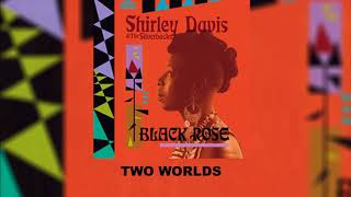 Shirley Davis &amp; The Silverbacks - Two Worlds (Official Audio)