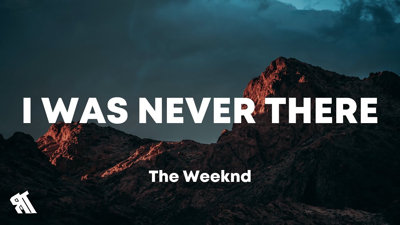 The Weeknd I Was Never There Tekst The Weeknd - I Was Never There (Lyrics) - YouTube