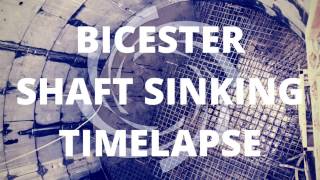 Bicester Shaft Sinking Timelapse