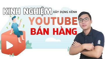 Các Chia Sẻ Và Lưu Ý Khi Làm Kênh Youtube Bán Hàng | Duy MKT