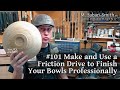 #101 Using a Friction Drive to Finish Bowl Bottoms Professionally. Woodturning DIY Project