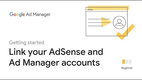 Link your AdSense and Ad Manager accounts
