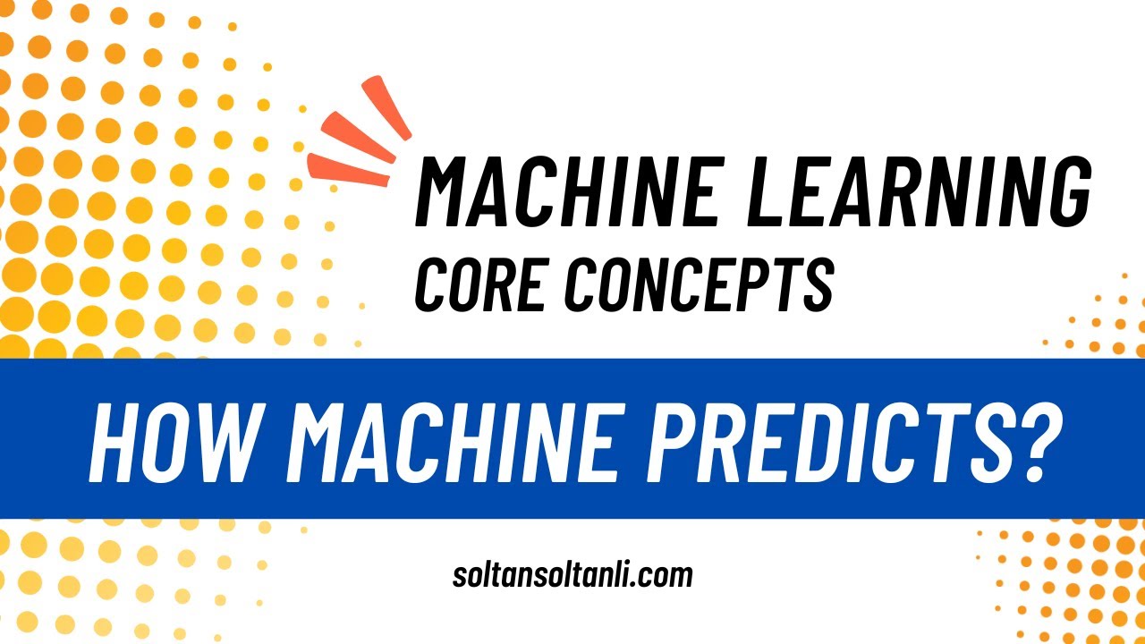 How Machines Predict? - ML Core Concepts