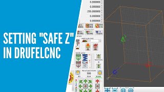 Setting “Safe Z” in DrufelCNC