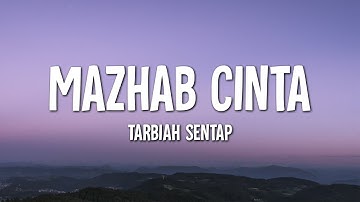 Tarbiah Sentap - Mazhab Cinta (Lirik)