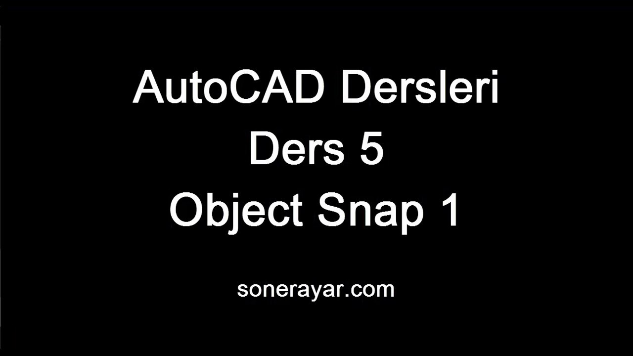 AutoCAD Ders 05 Object Snap 1 - YouTube