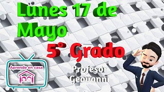 APRENDE EN CASA/ RESUMEN  17 DE MAYO/5° GRADO PRIMARIA
