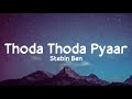 Thoda Thoda Pyaar Stebin Ben | Kumaar | Nilesh Ahuja | Sidharth Malhotra, Neha S | Lyrics Store 04 Mp3 Song