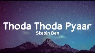 Thoda Thoda Pyaar Stebin Ben | Kumaar | Nilesh Ahuja | Sidharth Malhotra, Neha S | Lyrics Store 04