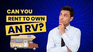 Can You Rent to Own an RV? #renttoown #rv #rvlife #financialfreedom #rto