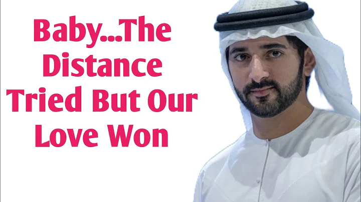 Baby... The Distance Tried But Our Love Won |fazza poems|fazza poem sheikh hamdan|fazza poem 