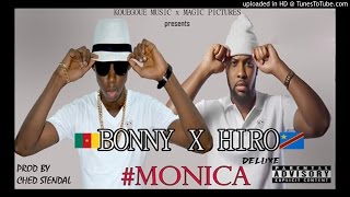 Hiro Ft. Bonny Bones - Monica (Audio Officiel) Prod by Ched S