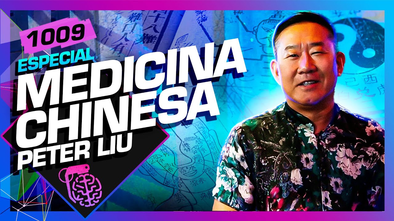 MEDICINA CHINESA: PETER LIU – Inteligência Ltda. Podcast #1009