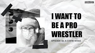 I WANT TO BE A PRO WRESTLER EPISODE 46: