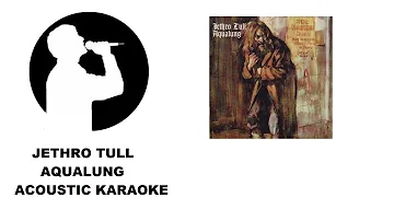 Jethro Tull -  Aqualung (Acoustic Karaoke)