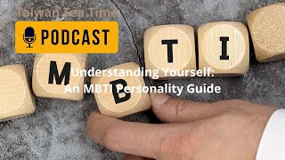 Understanding Yourself: An MBTI Personality Guide