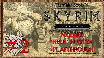Skyrim Modded Relic Hunter Playthrough | #2 | Skyrim Is Dangerous!