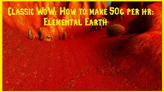 Classic WoW: How to make 50g per hr: Elemental Earth