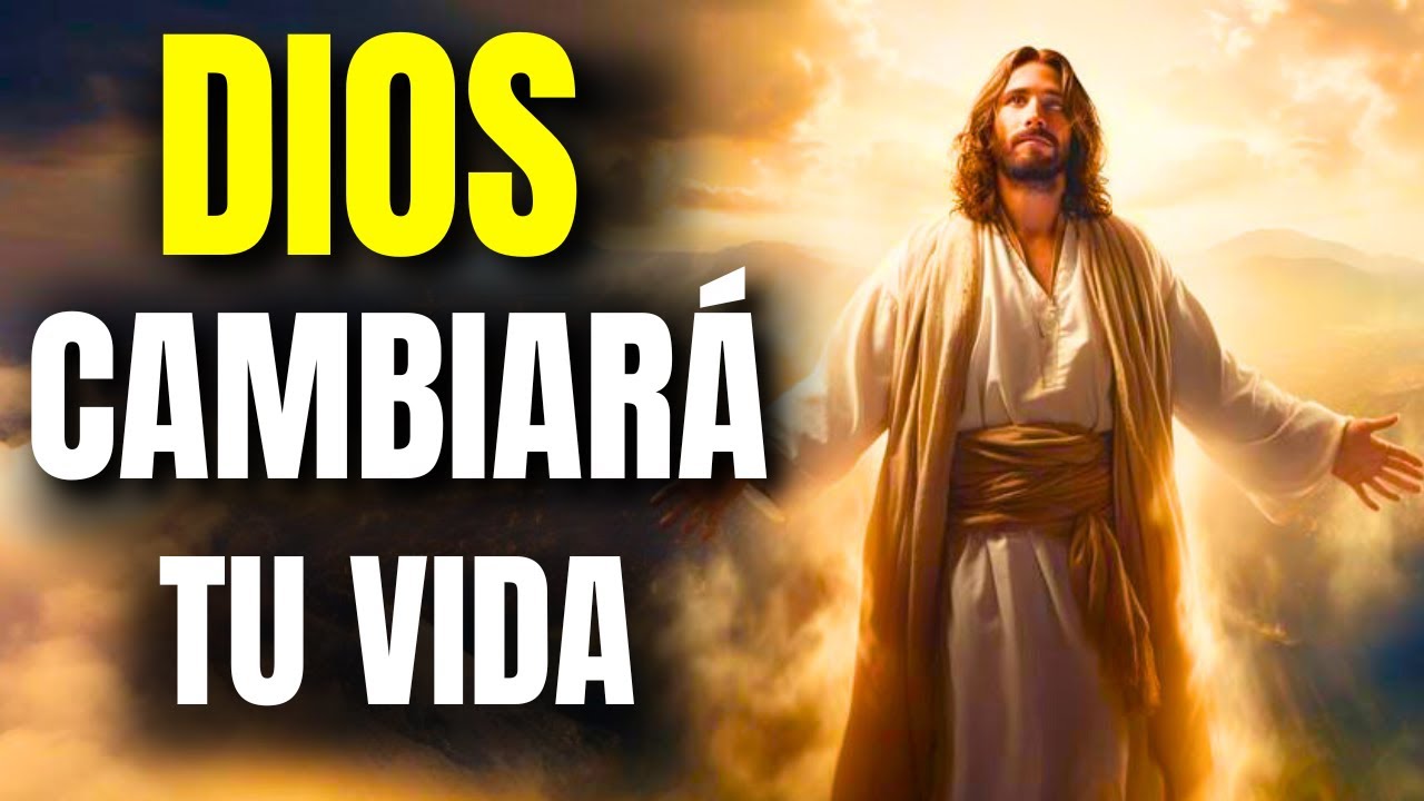 DIOS ESTÁ A PUNTO DE CAMBIAR TU VIDA | Oración Poderosa de la Mañana ...
