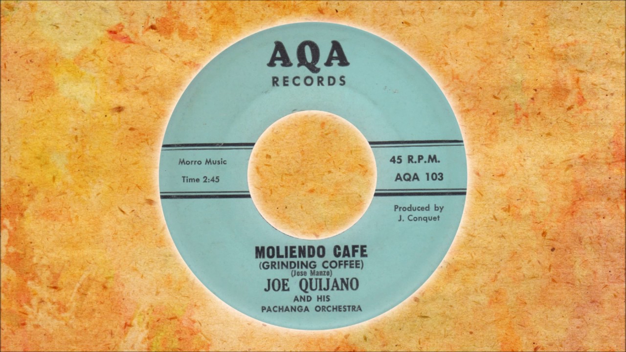 Joe Quijano MOLIENDO CAFE (Grinding Coffee) [AQA 103] 1961 YouTube