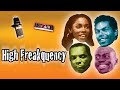 High Freakquency
