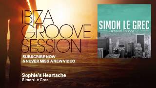 Simon Le Grec - Sophie&#39;s Heartache - feat. Nesaya