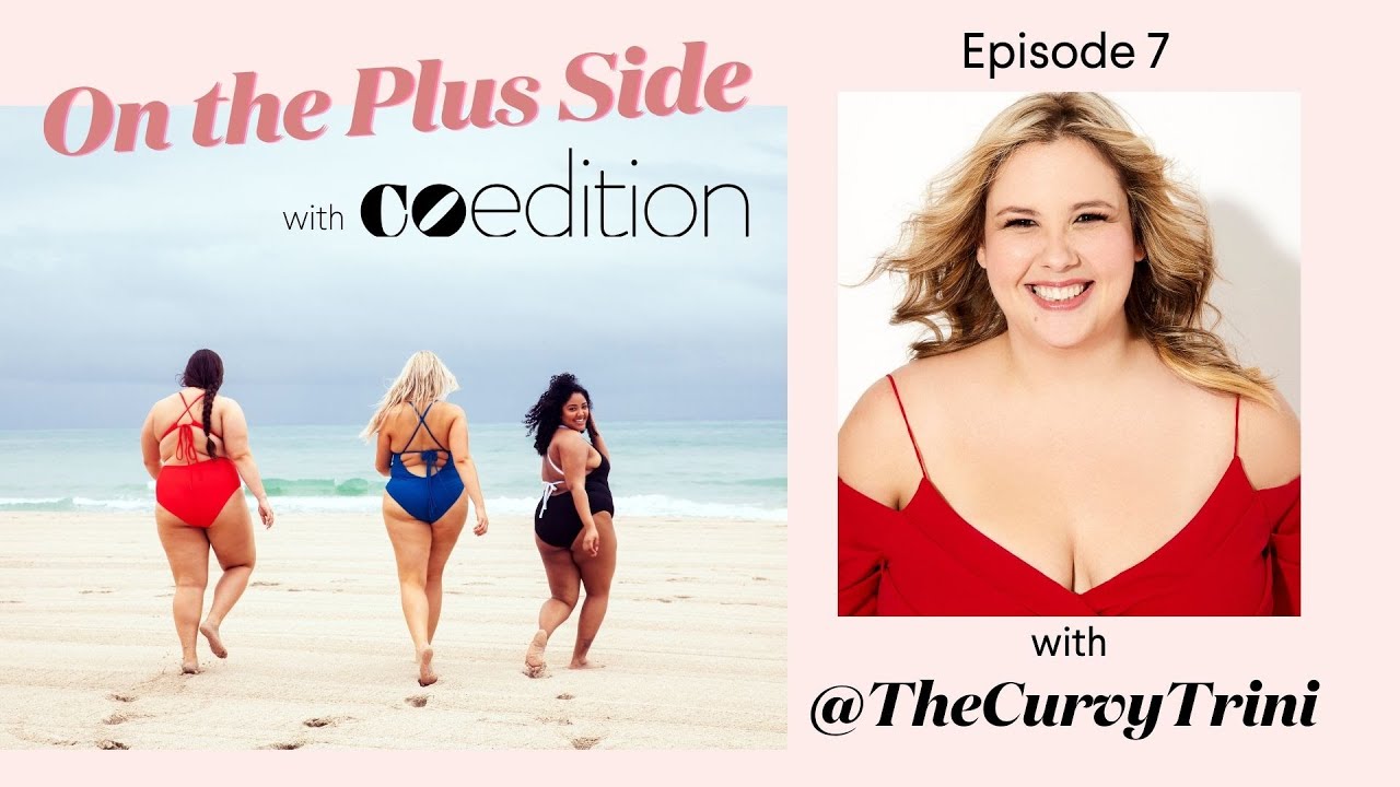 On the Plus Side - Ep. 7 with @TheCurvyTrini l CoEdition (Plus Size Fashion)