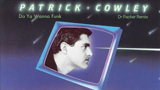 Patrick Cowley Ft. Sylvester - Do Ya Wanna Funk (Dr Packer Remix 2024)