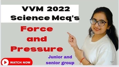 VVM 2022-23 exam  Preparation | Science( Force and Pressure)Mcq