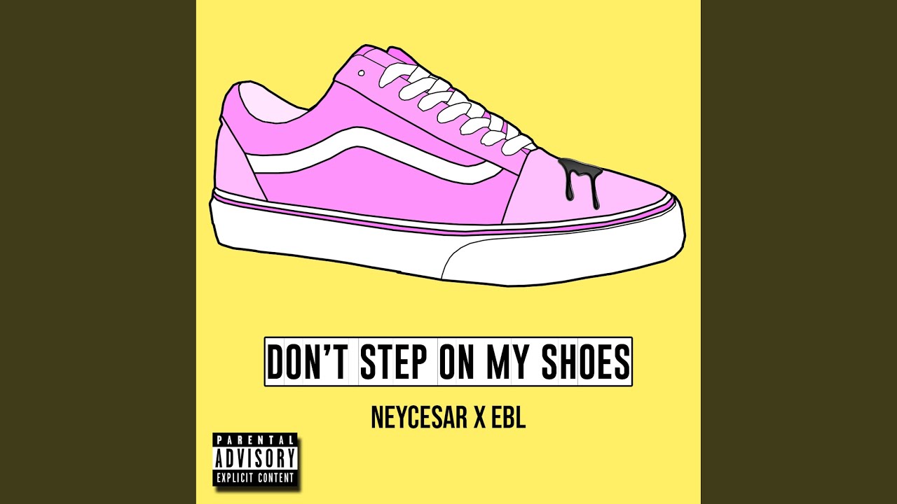 Don't Step on My Shoes (feat. EBL) - YouTube