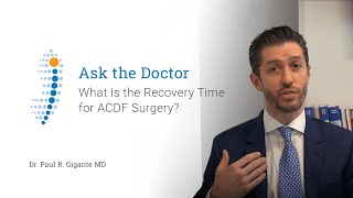 What is the Recovery Time After ACDF Surgery?  Dr. Paul R. Gigante