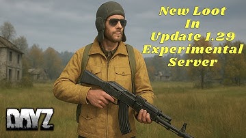 Check Out the Coolest New Loot in DayZ 1.29!