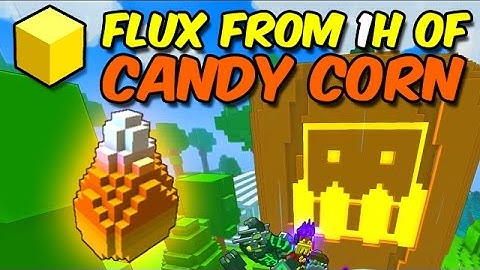 Flux from: 1H of Candy Corn Farming (with a group)