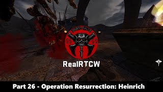 RealRTCW - Part 26 - Mission 7: Operation Resurrection - Heinrich