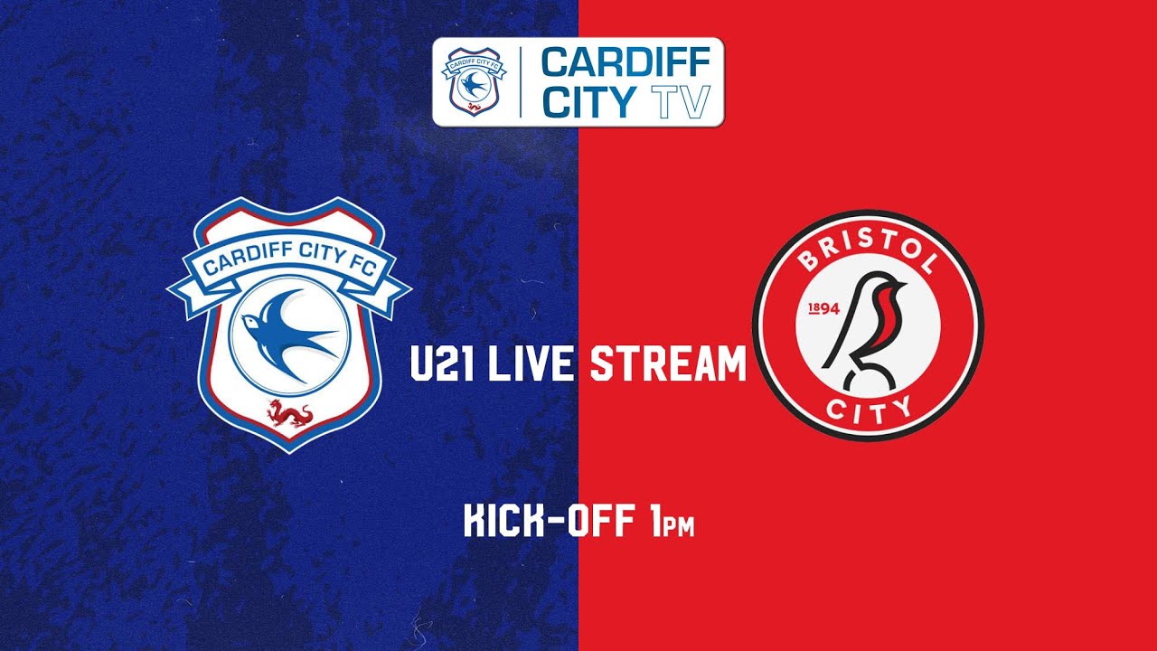 U21 MATCHDAY LIVE  CARDIFF CITY vs BRISTOL CITY 