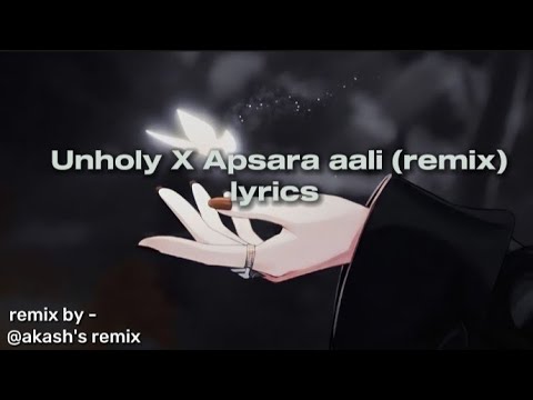 Unholy X Apsara aali Lyrics