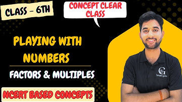 Playing with Numbers | Factors & Multiples | Class 6 Maths | Ncert Based Concepts