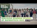 Discover summer school at supbiotech 2022